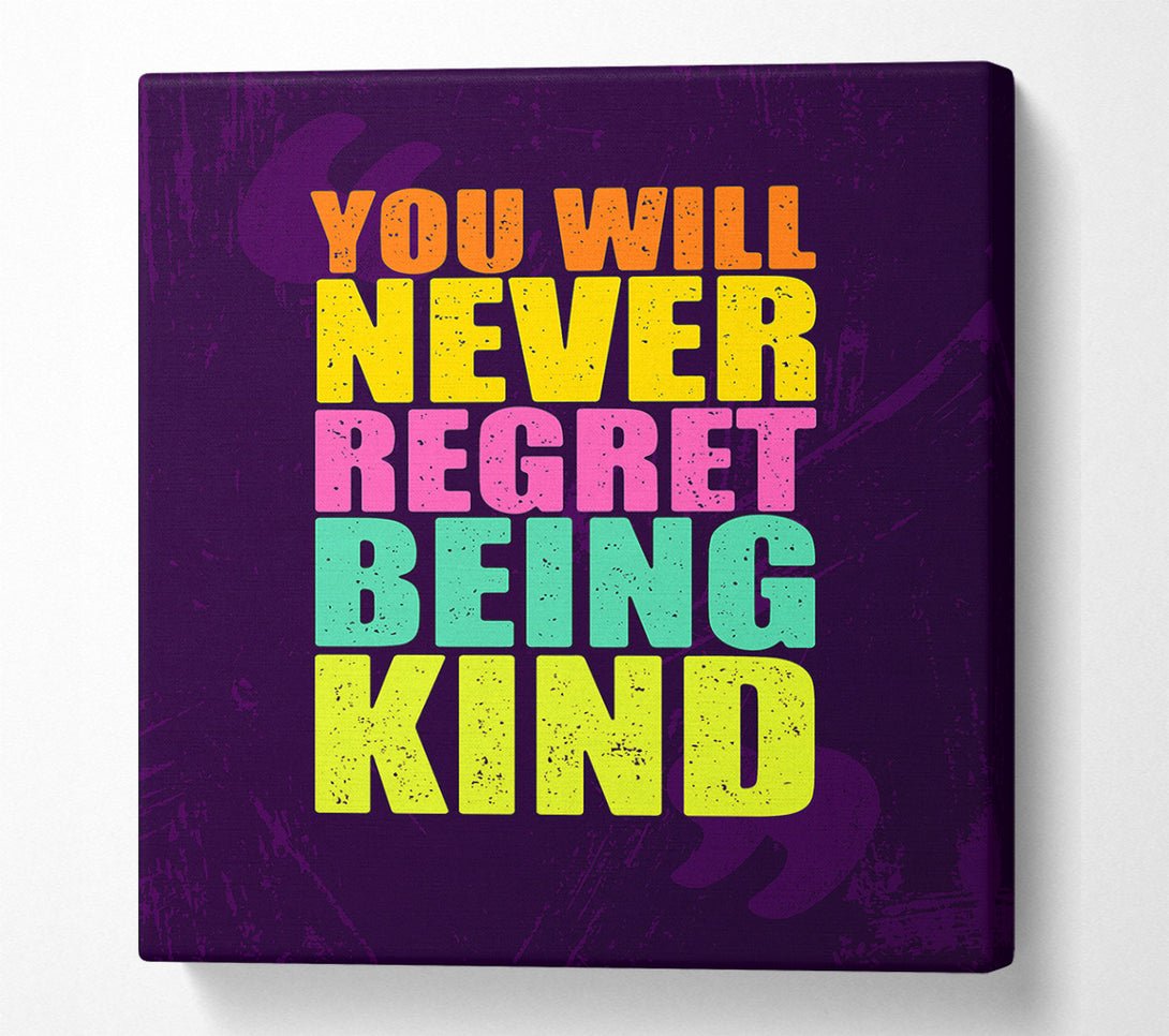  A Canvas Print of You Will Never Regret Canvas Print