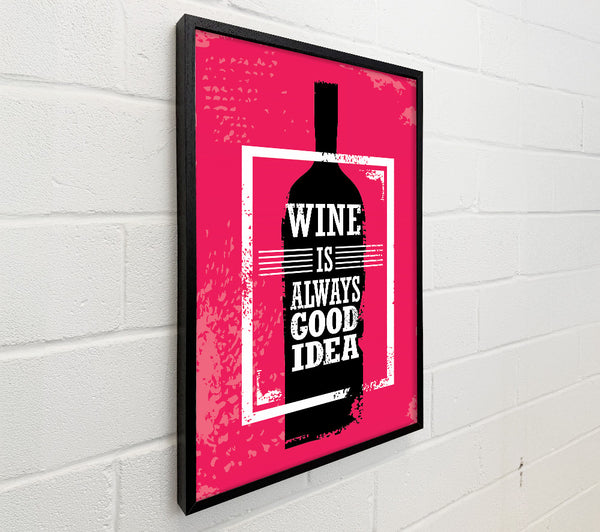 Wine Is Always Good Idea