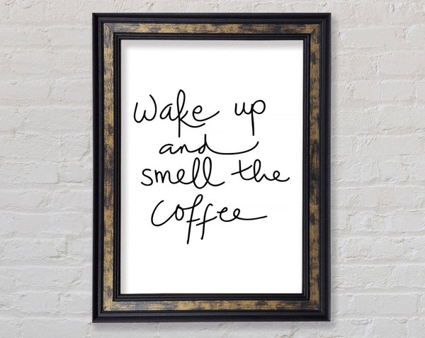 Wake Up And Smell The Coffee Framed Print