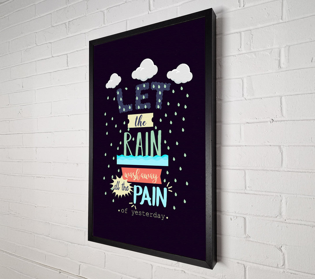  A Canvas Print of Let The Rain Wash Away All The Canvas Art