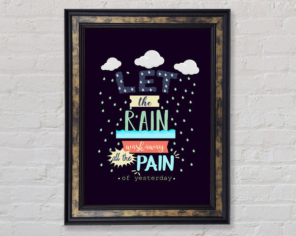 Let The Rain Wash Away All The Framed Print
