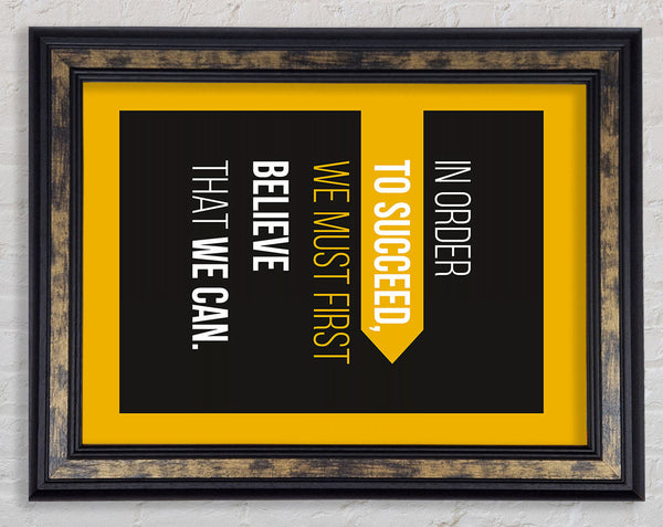 In Order To Succeed Framed Print