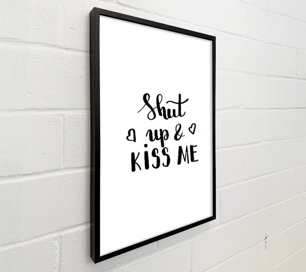Shut Up And Kiss Me
