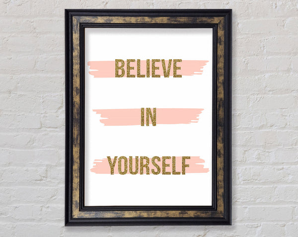 Believe in Yourself 2 Framed Print