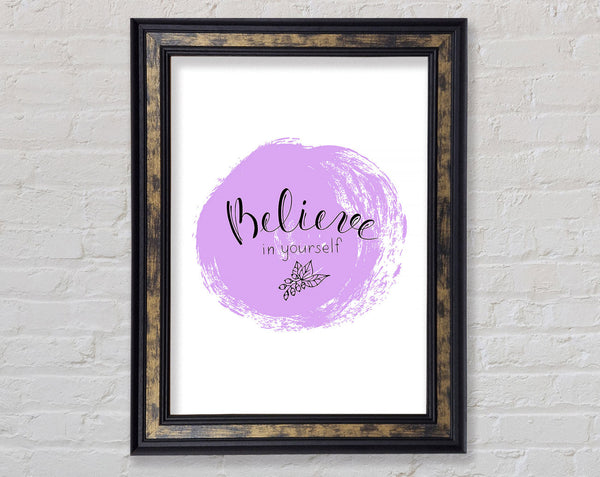 Believe In Yourself 1 Framed Print