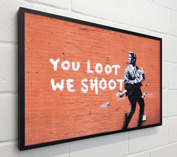 Banksy You Loot We Shoot