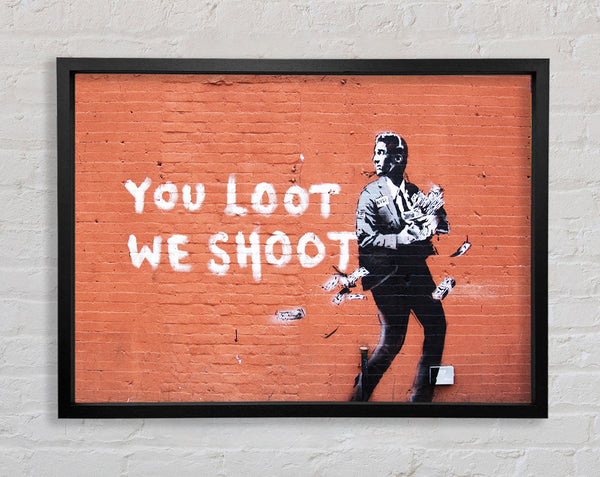 Banksy You loot We Shoot