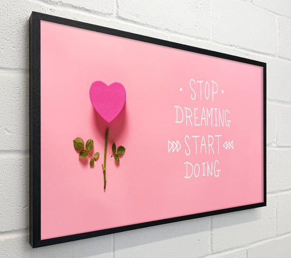 Stop Dreaming Start Doing