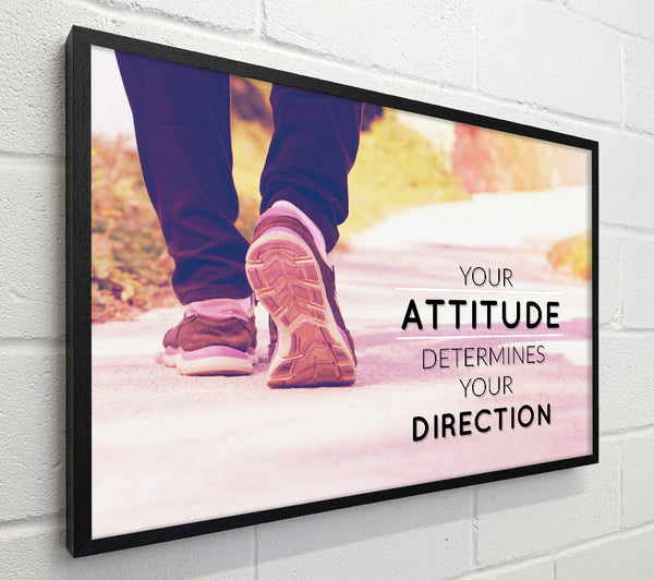 Your Attitude determines your direction