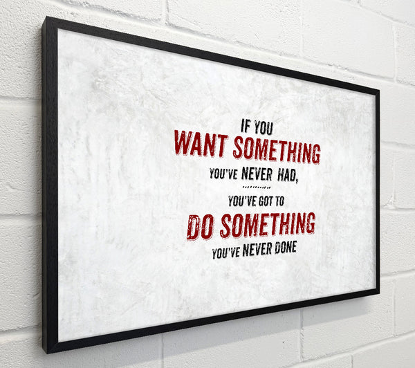 If you want something