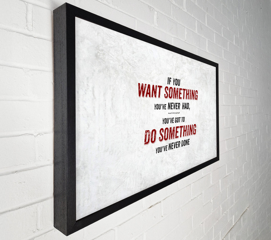  A Canvas Print of If you want something Canvas Wall Art