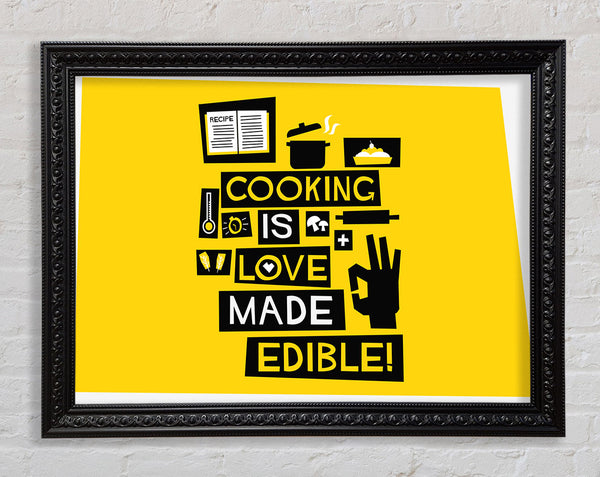 cooking is love made Edible Framed Print