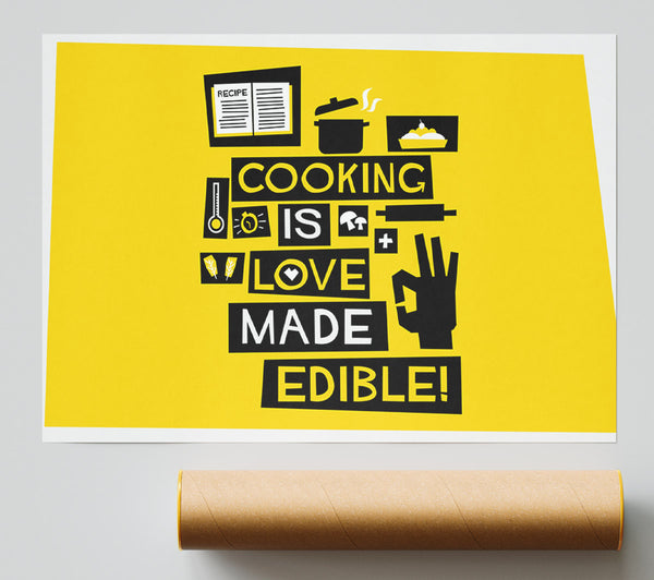 Cooking Is Love Made Edible Poster