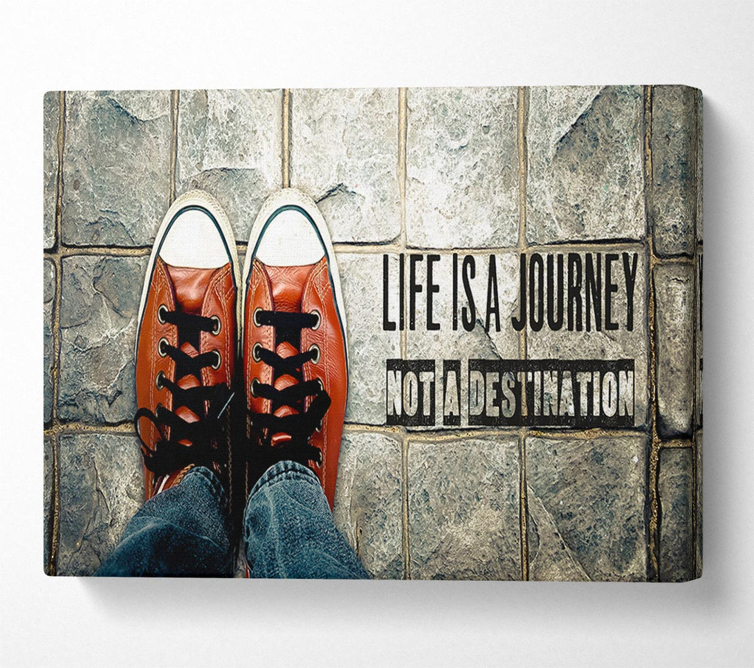  A Canvas Print of life is a journey not a destination Canvas Print