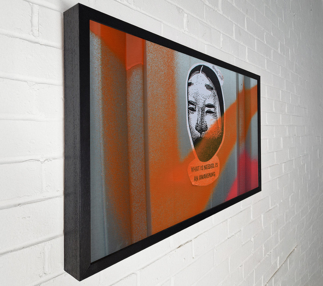  A Canvas Print of What is needed is an awakening Canvas Print
