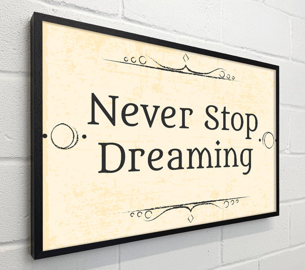 Never stop dreaming