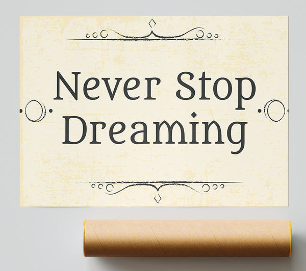 Never Stop Dreaming Print