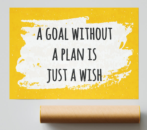 A Goal Without A Plan Poster