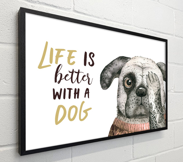 Life Is Better With A Dog