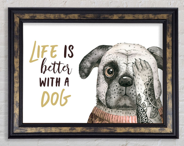 Life Is Better With A Dog Framed Print