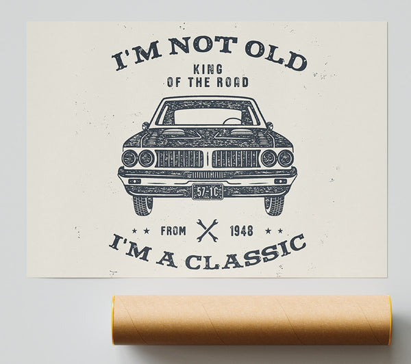Im Not Old Im A Classic Giclee Print