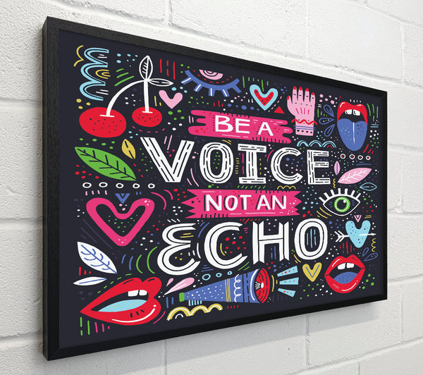 Be A Voice Not An Echo