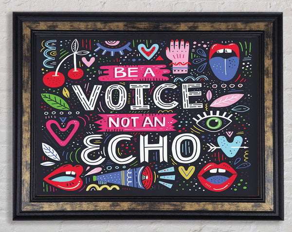 Be A Voice Not An Echo Framed Print