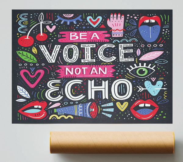Be A Voice Not An Echo Giclee Print