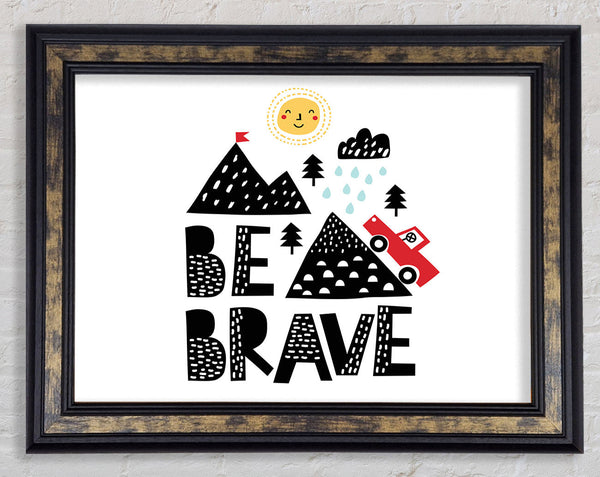 Be Brave Cute Framed Print