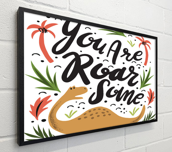 You Are Roarsome