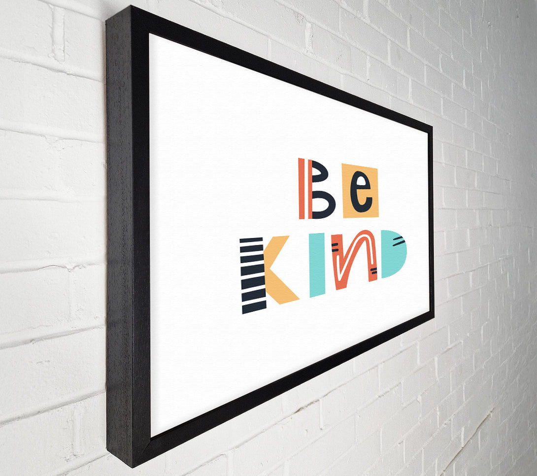  A Canvas Print of Be Kind Always Canvas Print