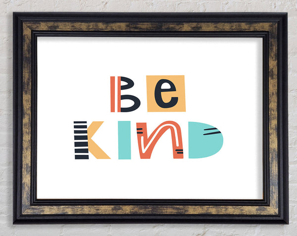 Be Kind Always Framed Print