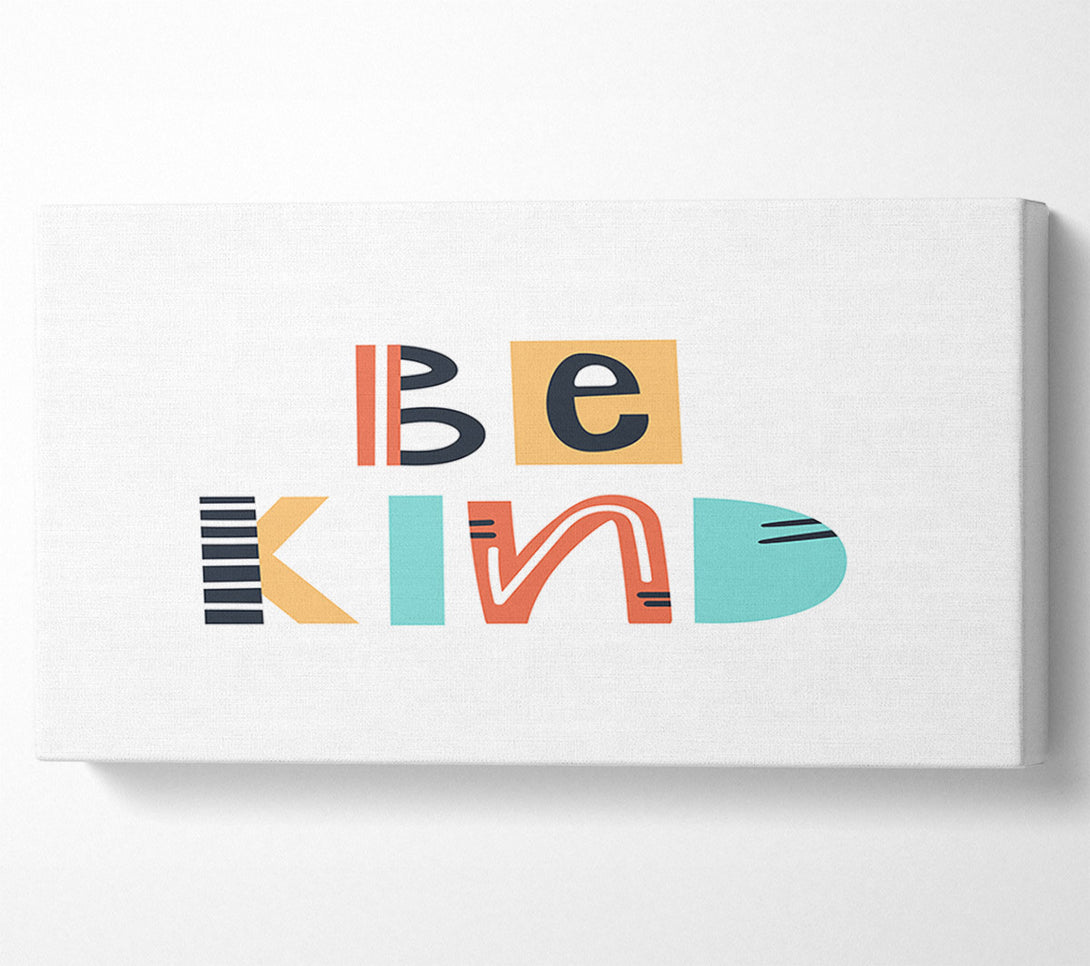  A Canvas Print of Be Kind Always Canvas Print