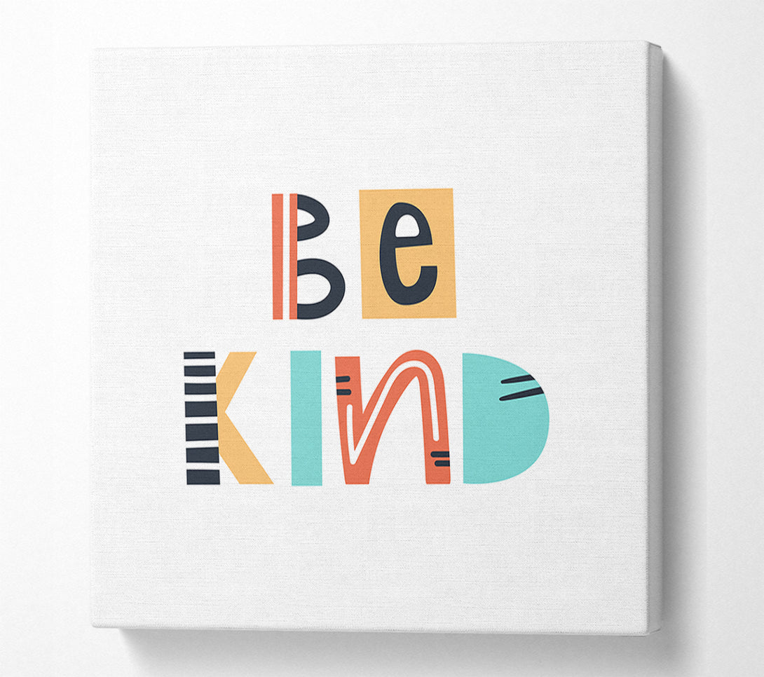  A Canvas Print of Be Kind Always Canvas Print