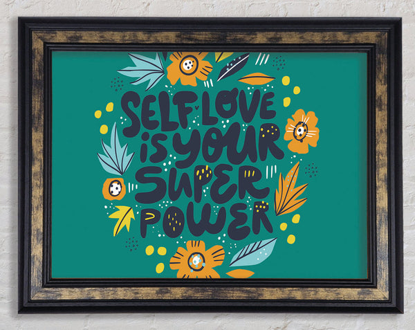 Self Love Is Your Super Power Framed Print