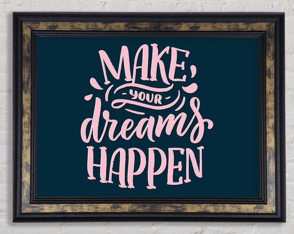 Make Your Dreams Happen Framed Print