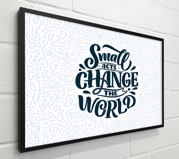 Small Acts Change The World