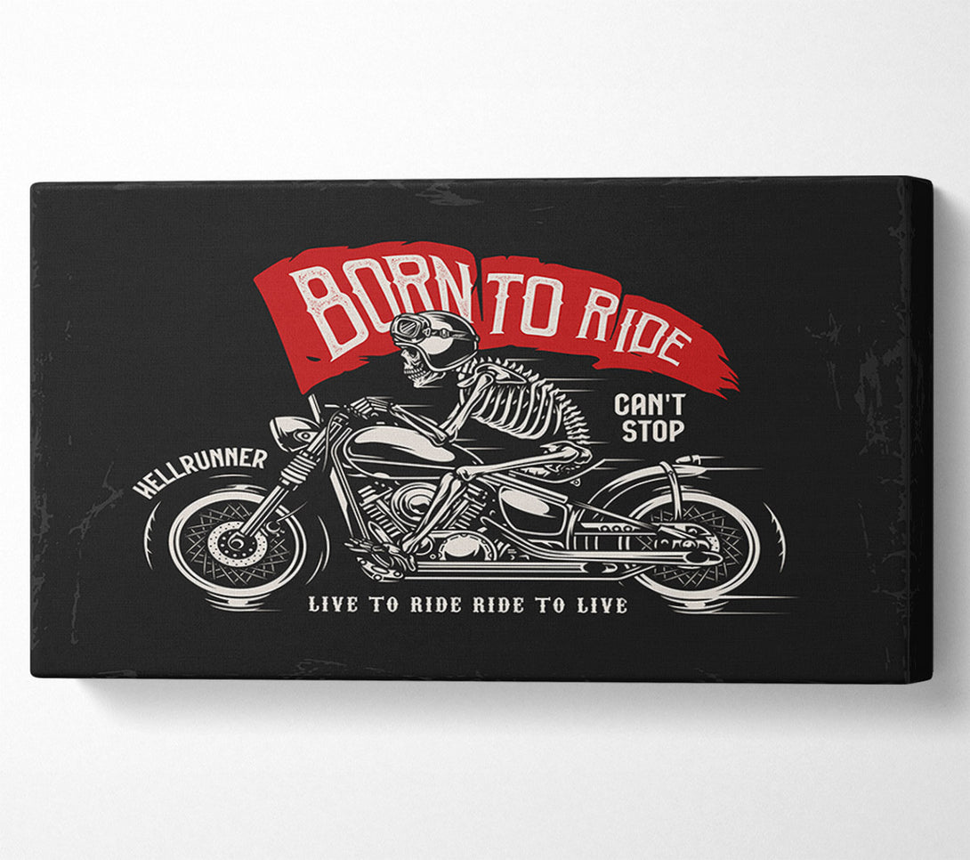  A Canvas Print of Born To Ride Canvas Print