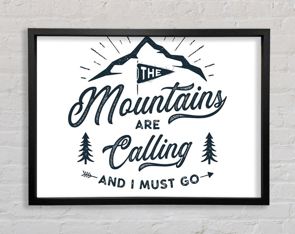 The Mountains Are Calling Framed Print