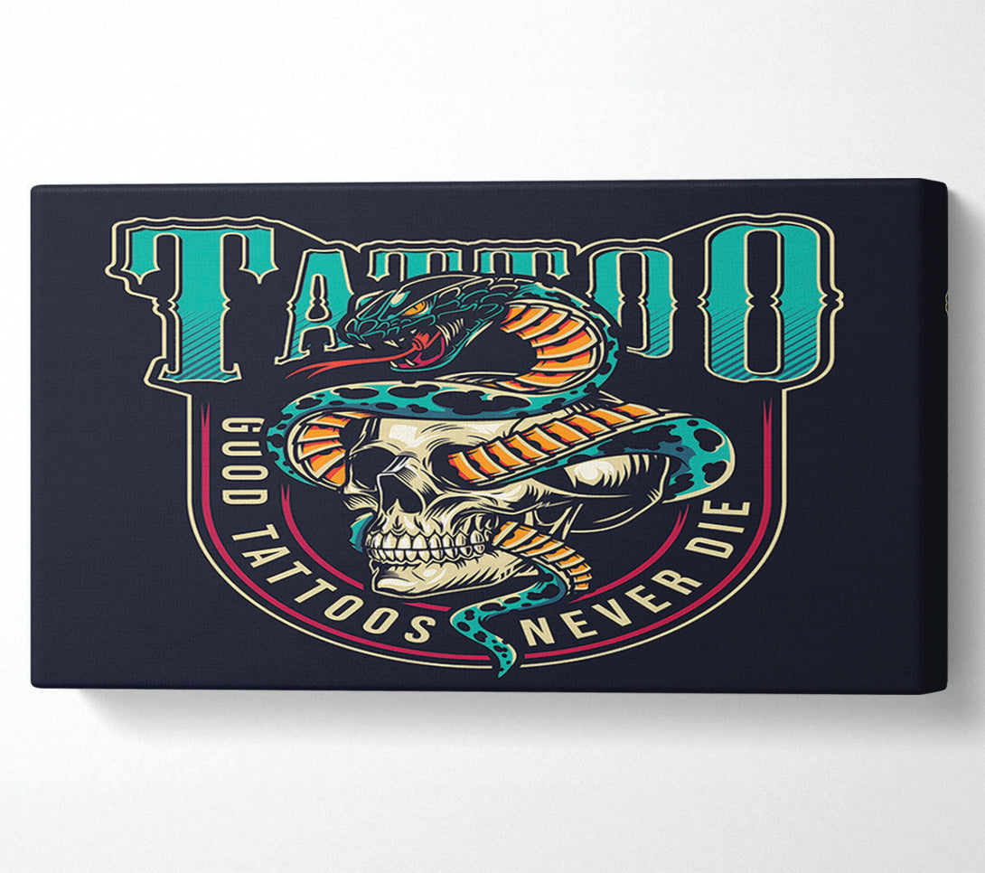  A Canvas Print of Good Tattoos Never Die Canvas Print