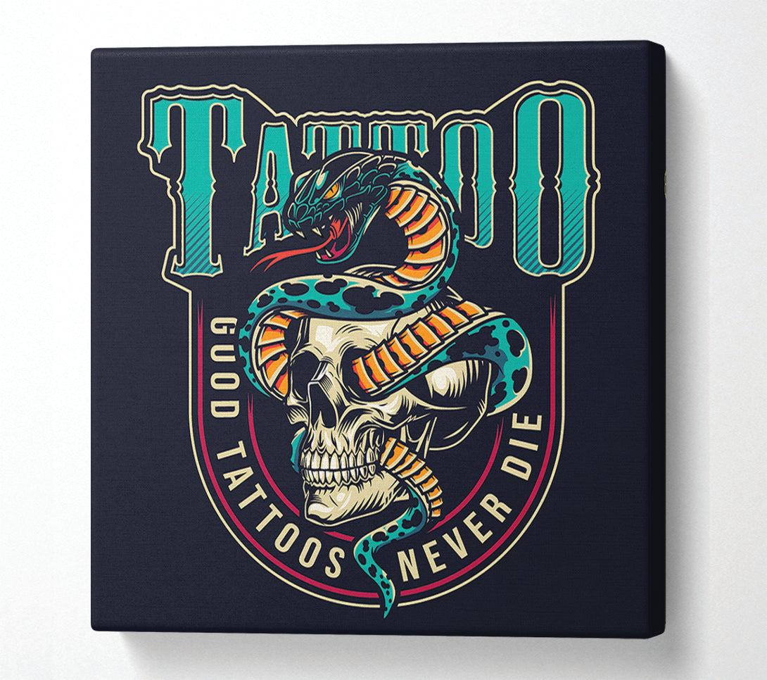  A Canvas Print of Good Tattoos Never Die Canvas Print