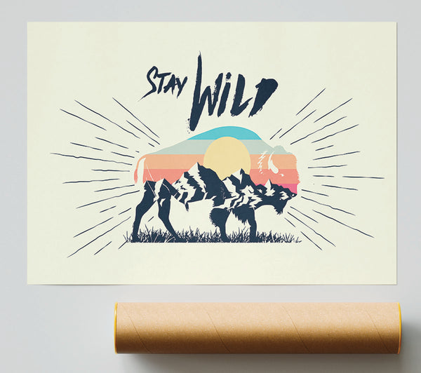 Stay Wild Poster
