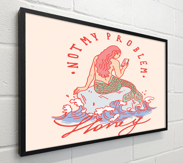 Not My Problem Mermaid