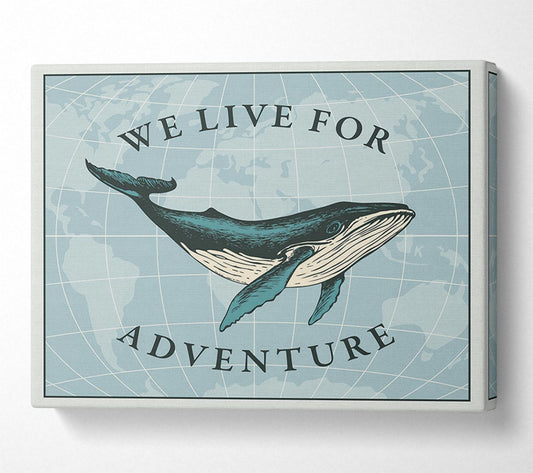 We Live For Adventure Canvas Wall Art