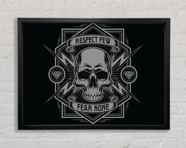 Respect Few Fear None Framed Print