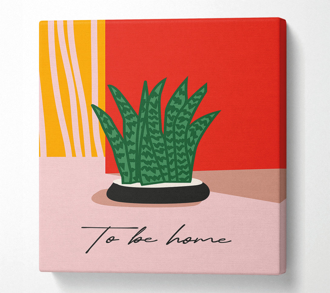 A Canvas Print of To Be Home Canvas Print