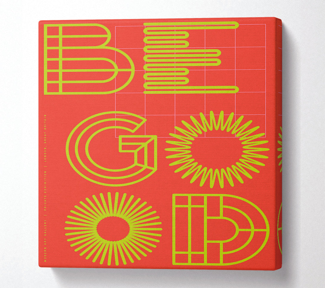  A Canvas Print of Be Good Sunshine Canvas Art