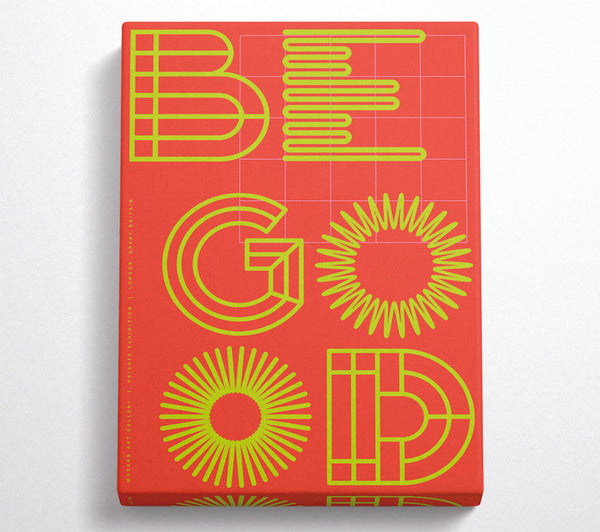  A Canvas Print of Be Good Sunshine Canvas Art