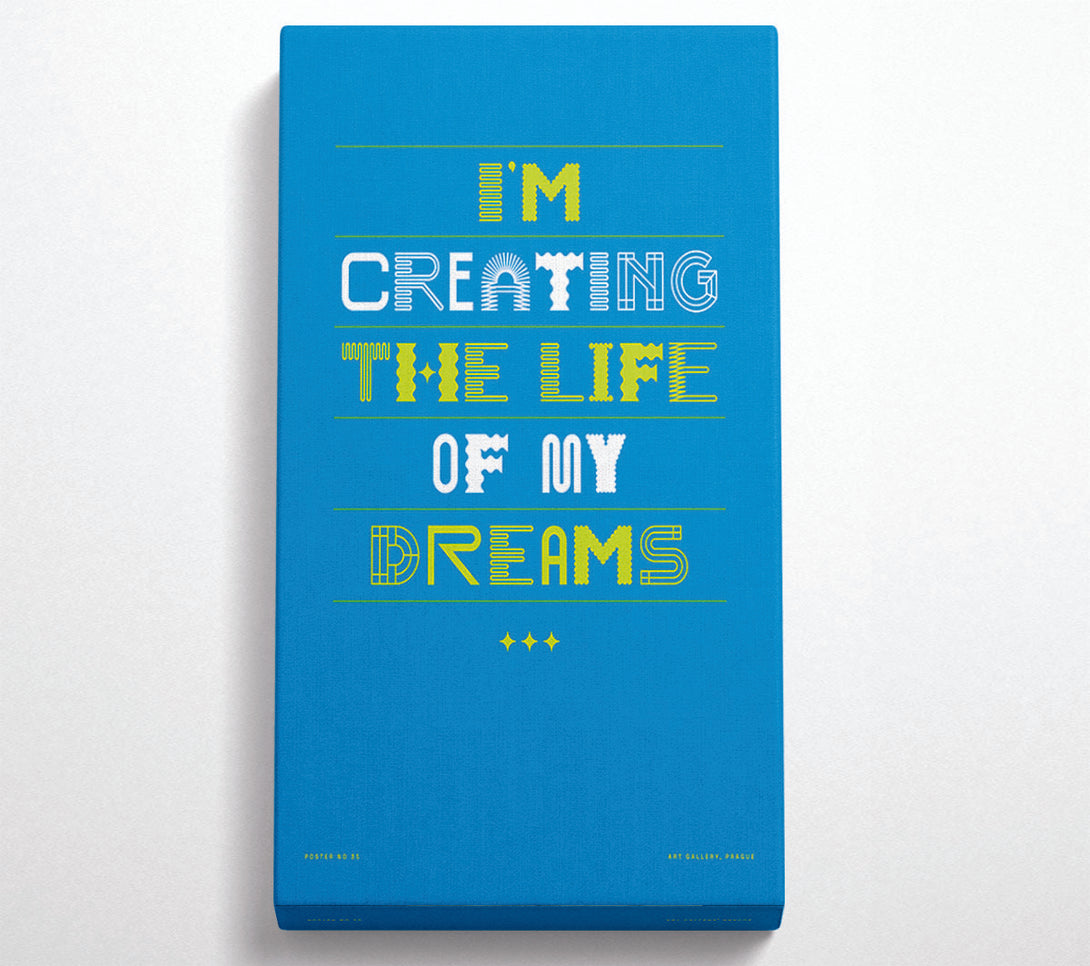 A Canvas Print of Creating The Life Of My Dreams Canvas Art