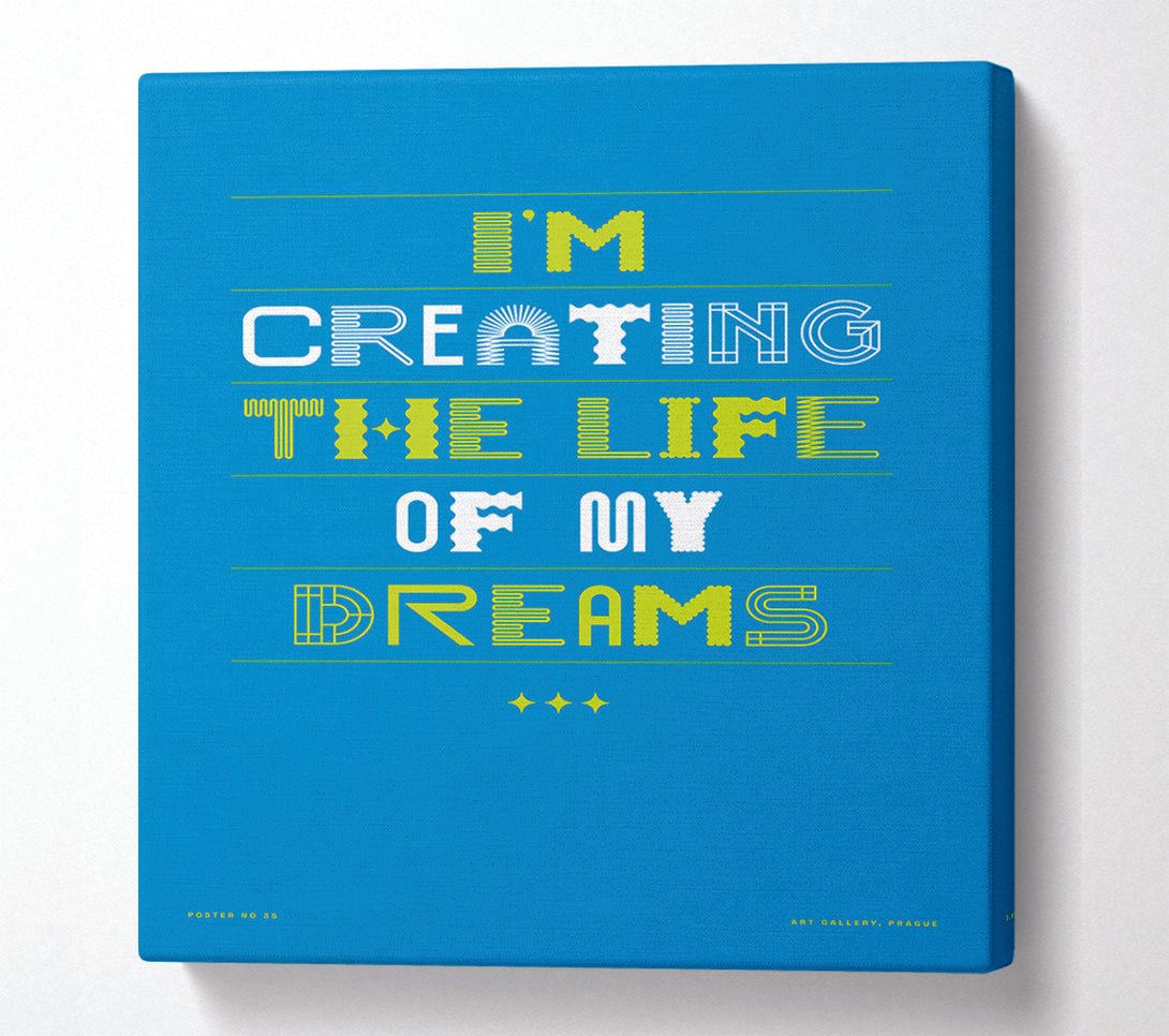  A Canvas Print of Creating The Life Of My Dreams Canvas Art